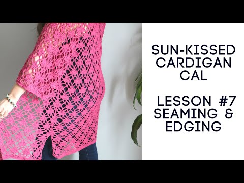 Sun-Kissed Cardigan CAL Lesson #7 Seaming