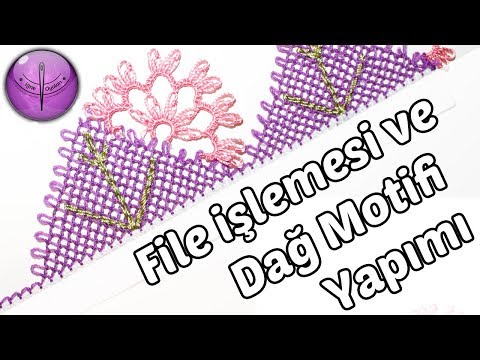 File İşlemesi ve Dağ Motifi Yapılışı HD Kalite