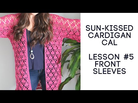 Sun-Kissed Cardigan CAL Lesson #5 Front Sleeves