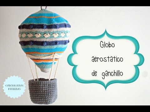 Globo aerostático de ganchillo (1/2) / TUTORIAL