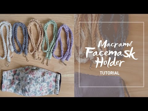 Macrame Face Mask Strap/Holder Tutorial (Using Braid with 4 Strands)