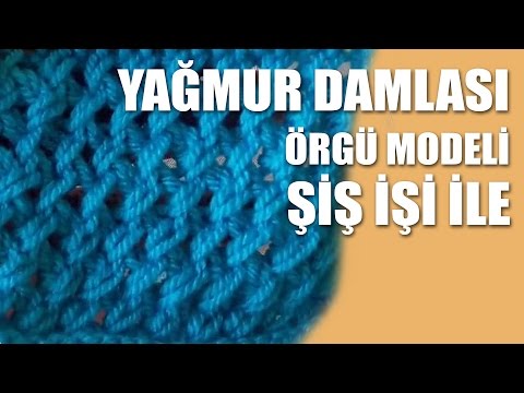 YAĞMUR DAMLASI Örgü Modeli - Şiş İşi İle Örgü Modelleri