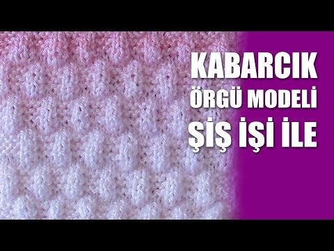 KABARCIK Örgü Modeli - Şİş İşi İle Örgü Modelleri