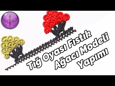 Tığ Oyası Fıstık Ağacı Modeli Yapılışı HD Kalite