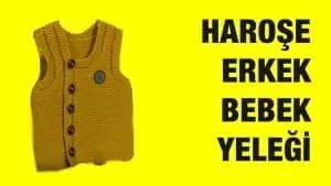 Haraşo erkek bebek yeleği yapılışı 2